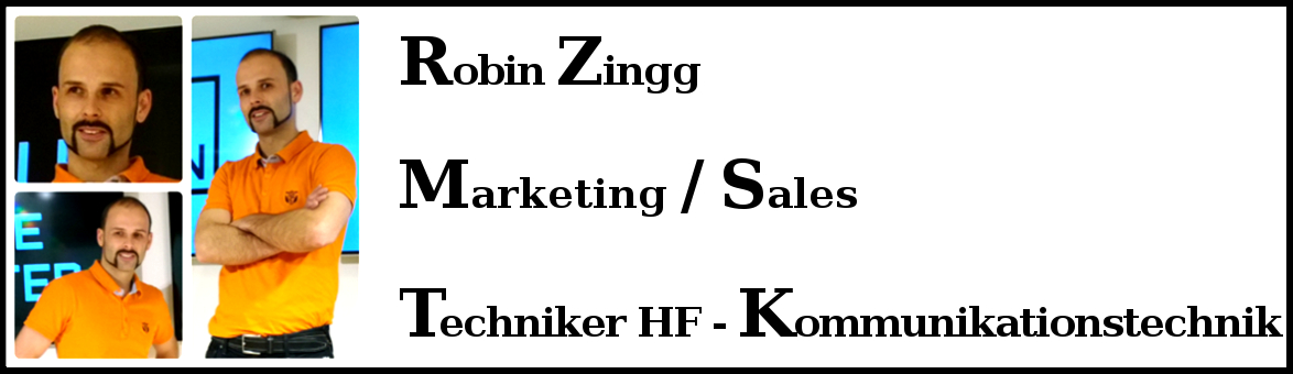  Zingg Robin <br> <br>Inhaber <br> <br> Dipl. Techniker HF - Kommunikationstechnik